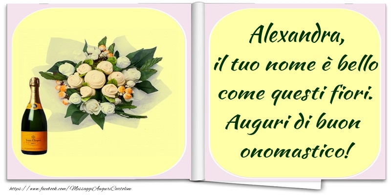Cartoline di onomastico -  Alexandra, il tuo nome è bello come questi fiori. Auguri di buon  onomastico!