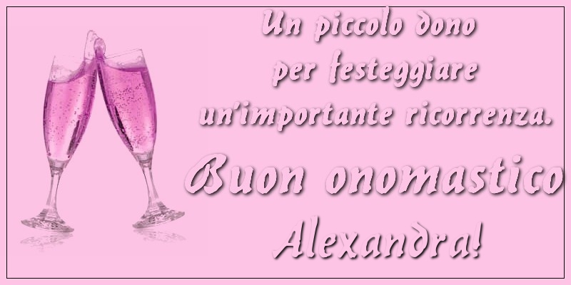 Cartoline di onomastico - Champagne | Un piccolo dono per festeggiare un’importante ricorrenza. Buon onomastico Alexandra!