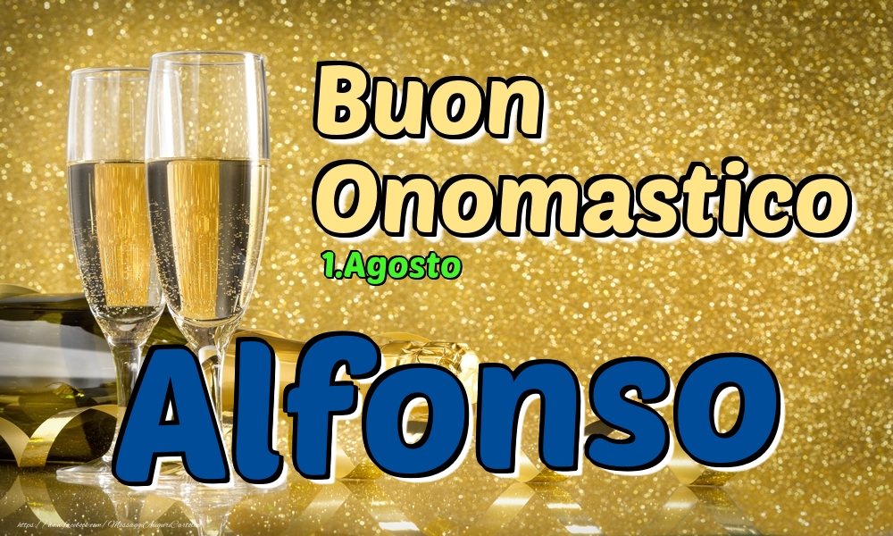 Cartoline di onomastico - Champagne | 1.Agosto - Buon Onomastico Alfonso!