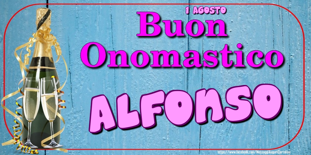 Cartoline di onomastico - 1 Agosto - Buon Onomastico Alfonso!