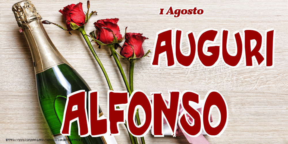 Cartoline di onomastico - Champagne & Fiori | 1 Agosto - Auguri Alfonso!