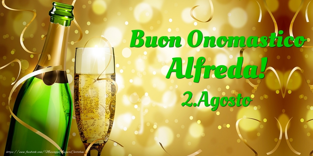 Cartoline di onomastico - Champagne | Buon Onomastico Alfreda! 2.Agosto -