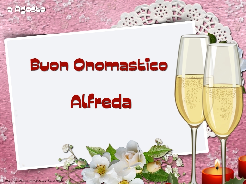 Cartoline di onomastico - Champagne & Fiori | Buon Onomastico, Alfreda! 2 Agosto