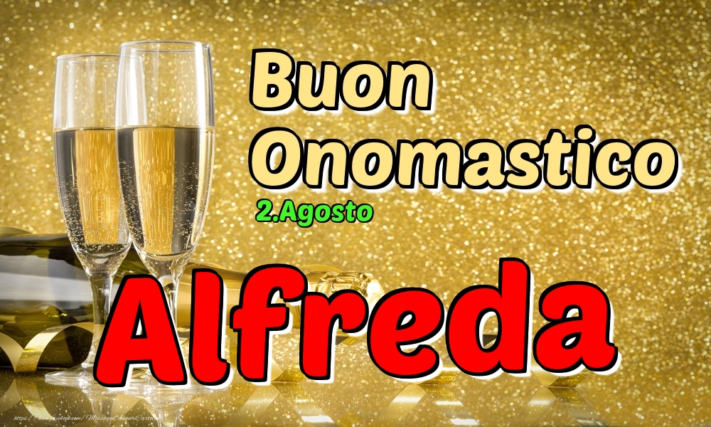 Cartoline di onomastico - Champagne | 2.Agosto - Buon Onomastico Alfreda!