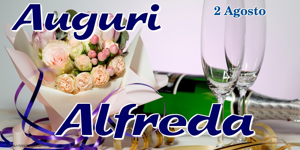 Cartoline di onomastico - Champagne & Fiori | 2 Agosto - Auguri Alfreda!