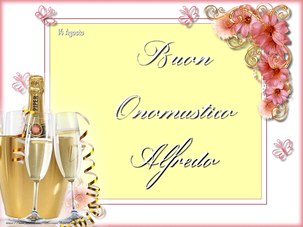 Cartoline di onomastico - Champagne & Fiori | Buon Onomastico, Alfredo! 14 Agosto