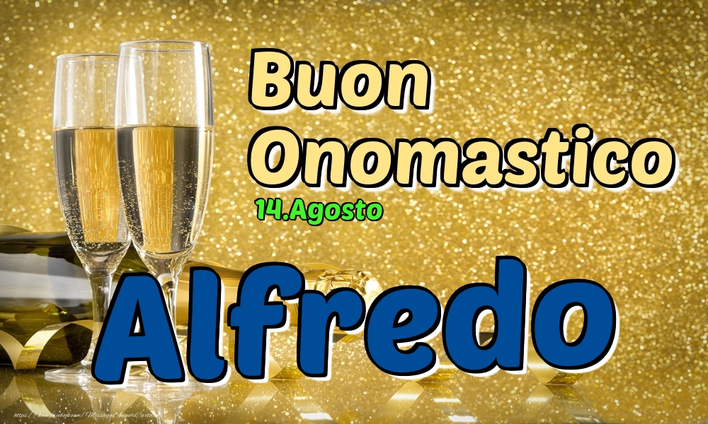 Cartoline di onomastico - Champagne | 14.Agosto - Buon Onomastico Alfredo!