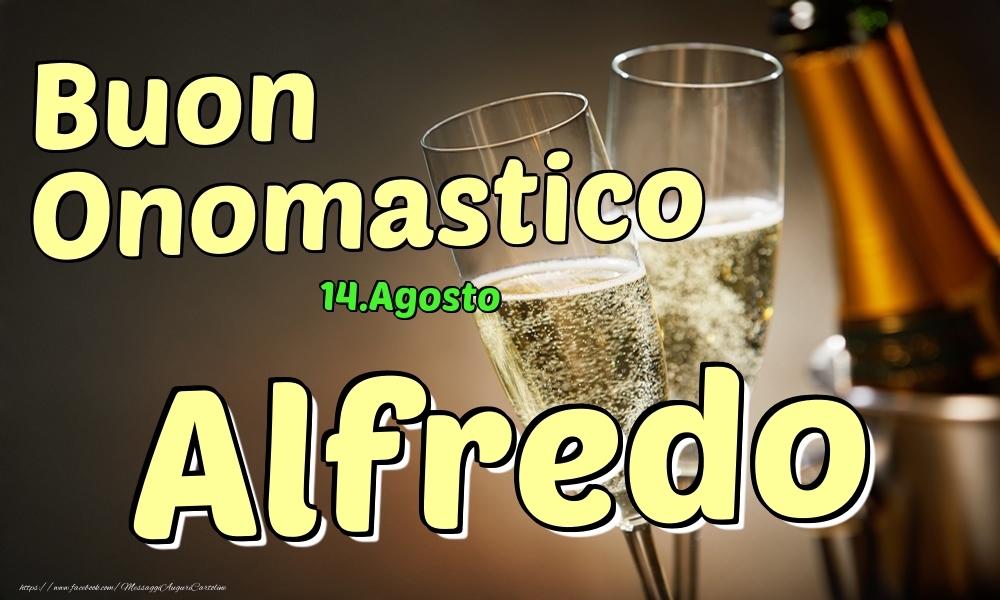 Cartoline di onomastico - Champagne | 14.Agosto - Buon Onomastico Alfredo!
