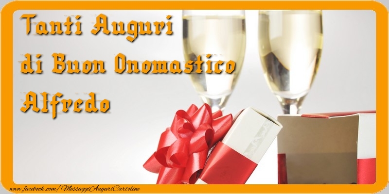 Cartoline di onomastico - Champagne & Regalo | Tanti Auguri di Buon Onomastico Alfredo