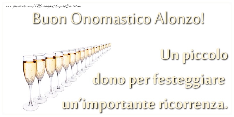 Cartoline di onomastico - Champagne | Un piccolo dono per festeggiare un’importante ricorrenza. Buon onomastico Alonzo!