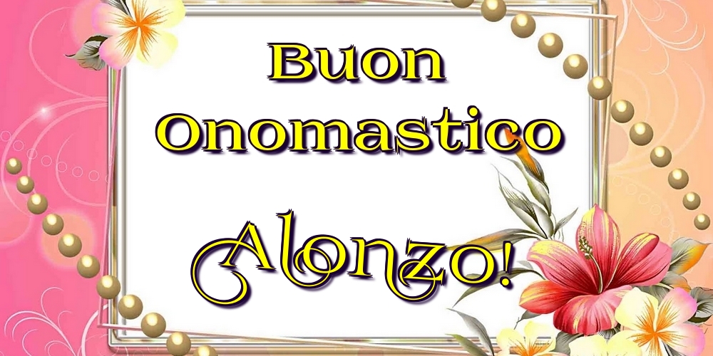 Cartoline di onomastico - Buon Onomastico Alonzo!