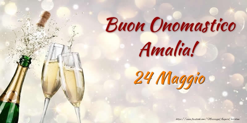 Cartoline di onomastico - Champagne | Buon Onomastico Amalia! 24 Maggio
