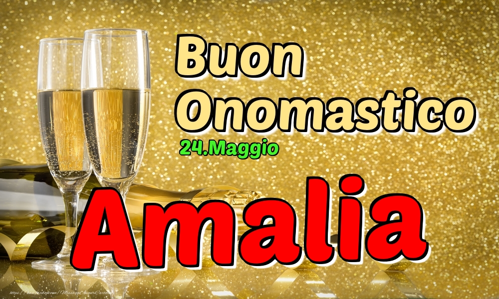 Cartoline di onomastico - 24.Maggio - Buon Onomastico Amalia!