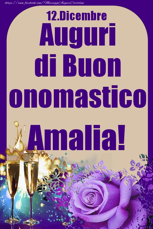 Cartoline di onomastico - Champagne & Rose | 12.Dicembre - Auguri di Buon Onomastico  Amalia!