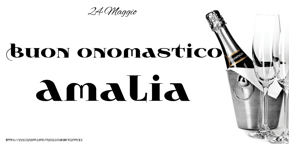 Cartoline di onomastico - 24 Maggio - Buon onomastico Amalia!
