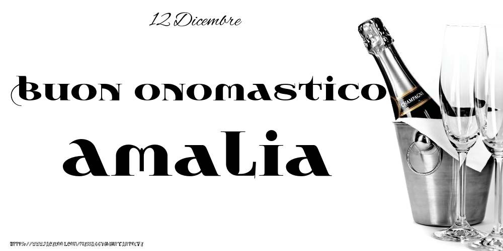 Cartoline di onomastico - Champagne | 12 Dicembre - Buon onomastico Amalia!