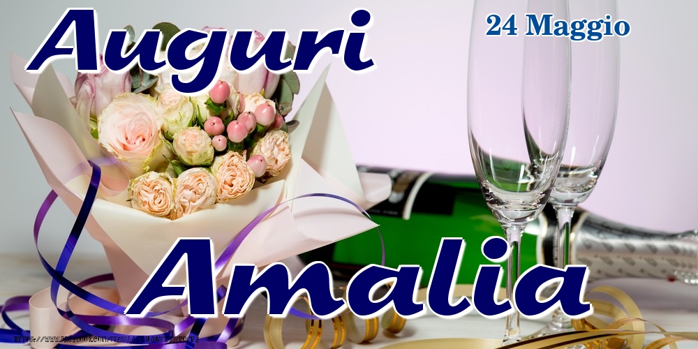 Cartoline di onomastico - Champagne & Fiori | 24 Maggio - Auguri Amalia!