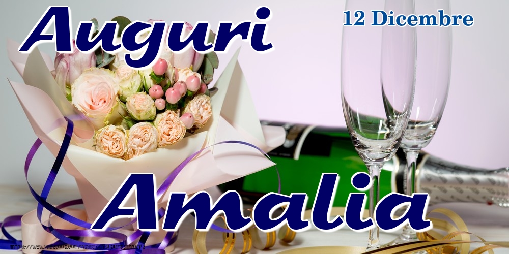 Cartoline di onomastico - Champagne & Fiori | 12 Dicembre - Auguri Amalia!