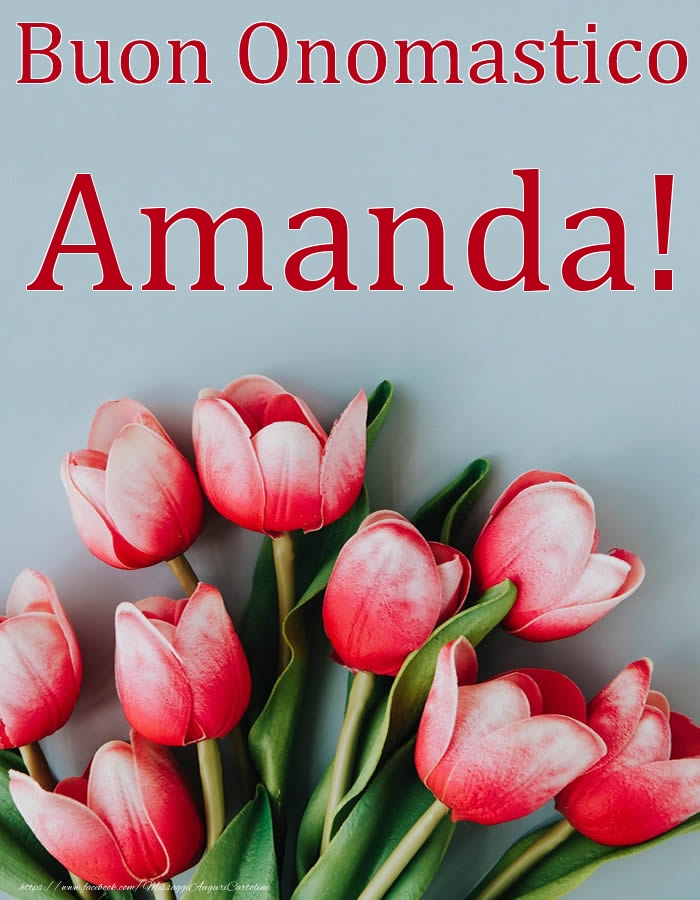 Cartoline di onomastico - Fiori | Buon Onomastico Amanda!