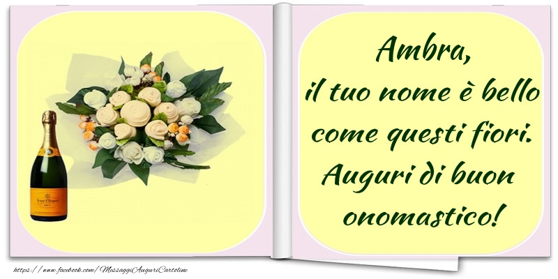 Cartoline di onomastico -  Ambra, il tuo nome è bello come questi fiori. Auguri di buon  onomastico!