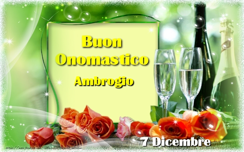 Cartoline di onomastico - Champagne & Rose | Buon Onomastico Ambrogio! 7 Dicembre