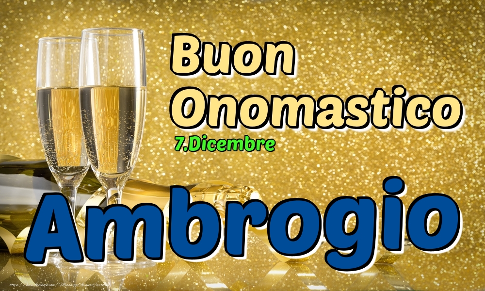 Cartoline di onomastico - Champagne | 7.Dicembre - Buon Onomastico Ambrogio!