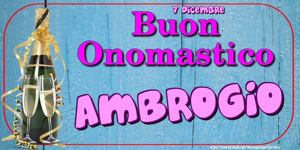 Cartoline di onomastico - 7 Dicembre - Buon Onomastico Ambrogio!
