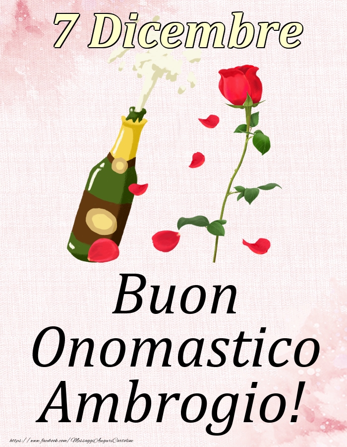 Cartoline di onomastico - Champagne & Rose | Buon Onomastico Ambrogio! - 7 Dicembre