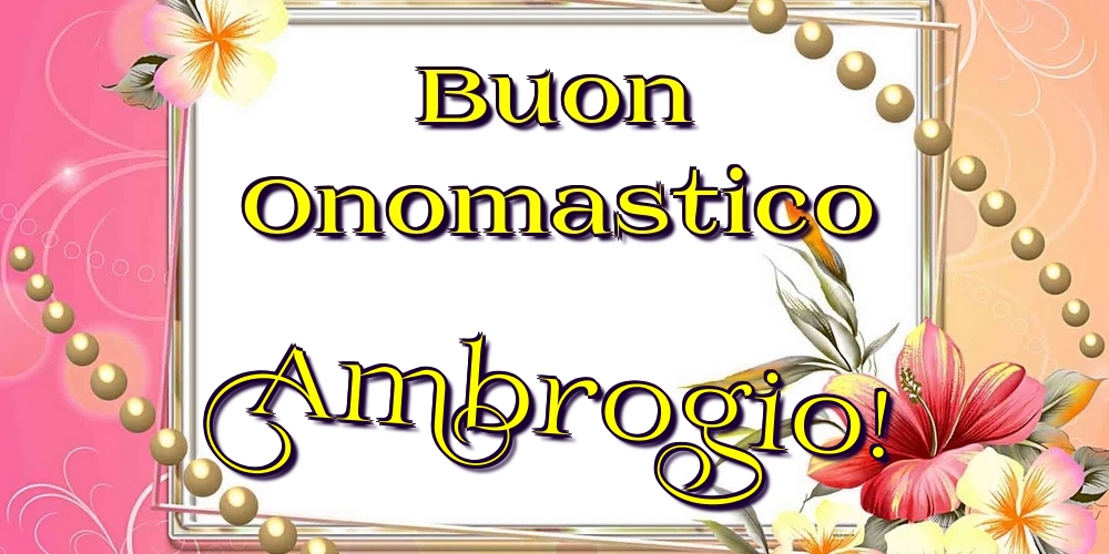 Cartoline di onomastico - Buon Onomastico Ambrogio!