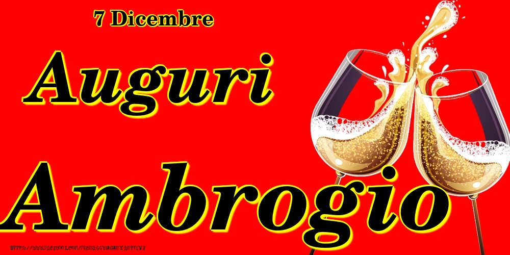  Cartoline di onomastico - Champagne | 7 Dicembre - Auguri Ambrogio!