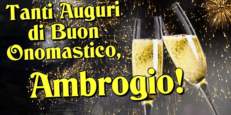 Cartoline di onomastico - Champagne | Tanti Auguri di Buon Onomastico, Ambrogio