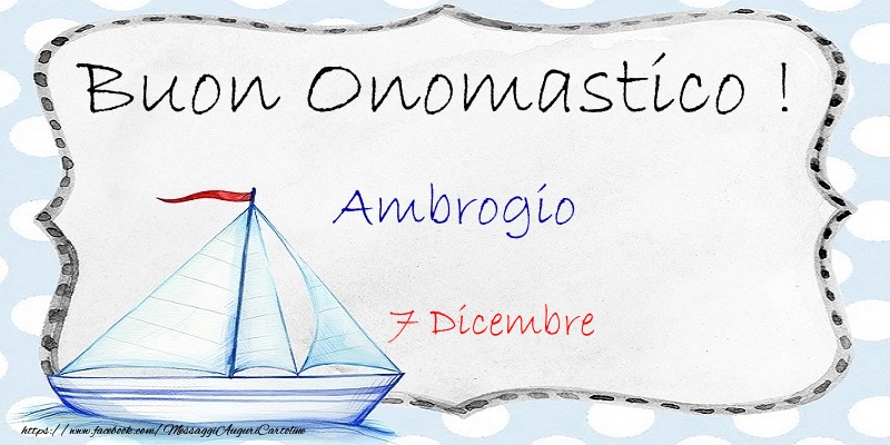 Cartoline di onomastico - Buon Onomastico  Ambrogio! 7 Dicembre