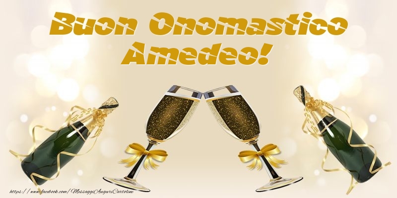 Cartoline di onomastico - Champagne | Buon Onomastico Amedeo!