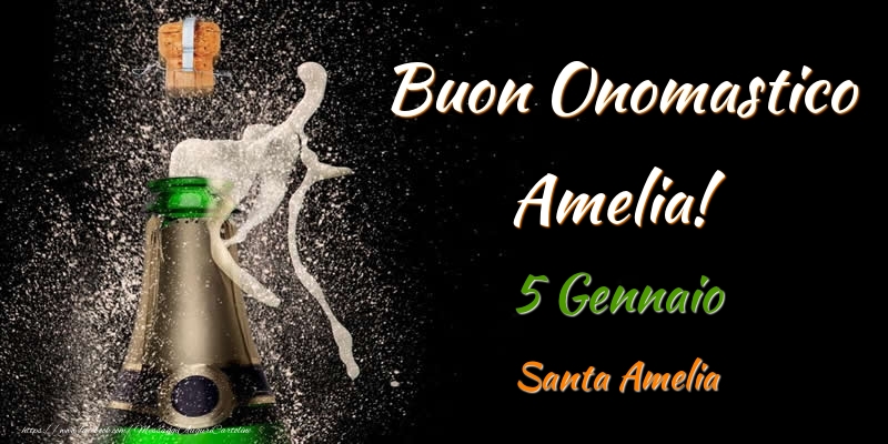Cartoline di onomastico - Champagne | Buon Onomastico Amelia! 5 Gennaio Santa Amelia