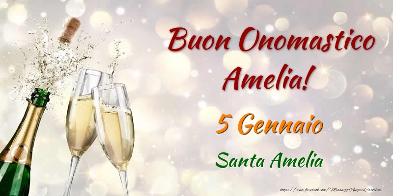 Cartoline di onomastico - Champagne | Buon Onomastico Amelia! 5 Gennaio Santa Amelia