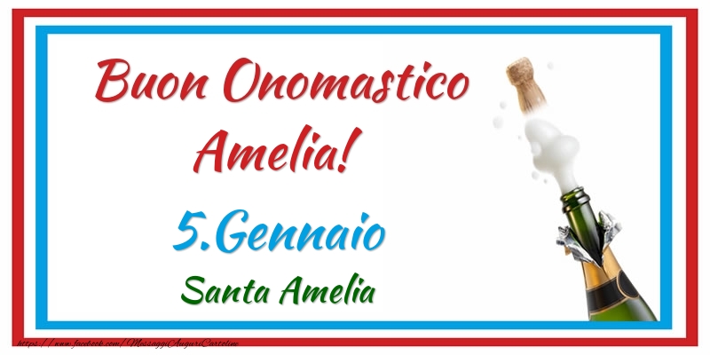 Cartoline di onomastico - Champagne | Buon Onomastico Amelia! 5.Gennaio Santa Amelia