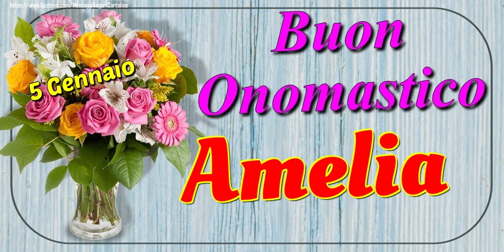 Cartoline di onomastico - 5 Gennaio - Buon Onomastico Amelia!