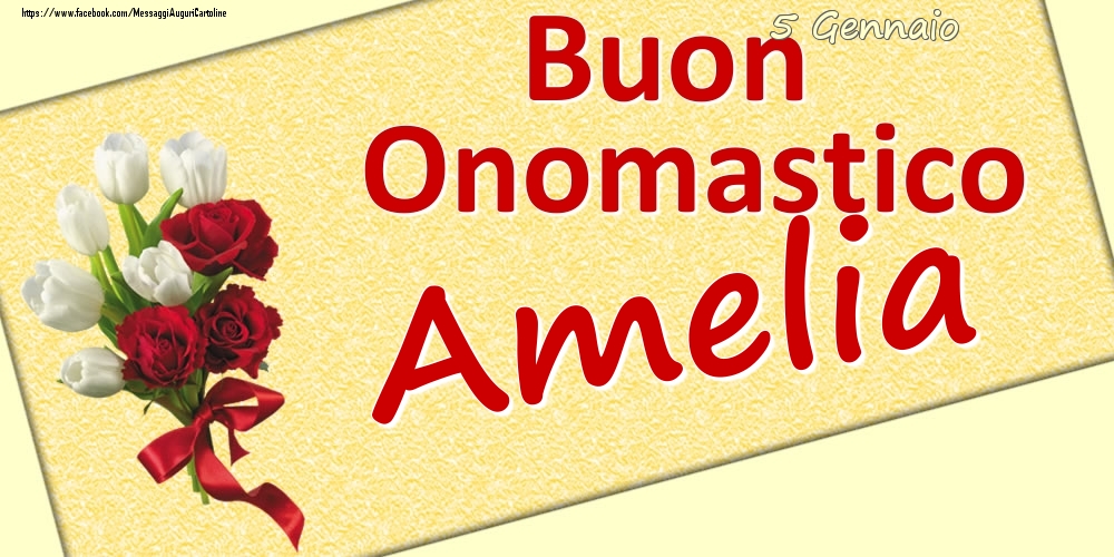 Cartoline di onomastico - 5 Gennaio: Buon Onomastico Amelia