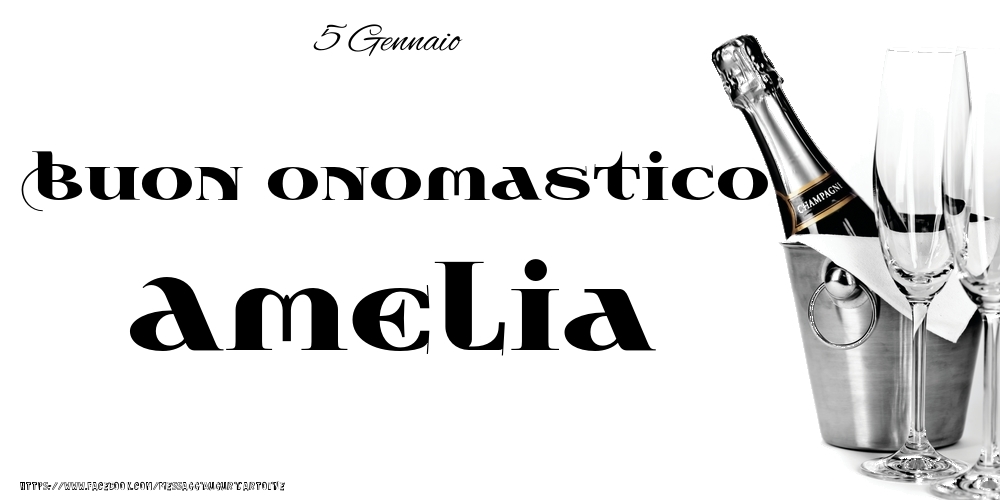 Cartoline di onomastico - Champagne | 5 Gennaio - Buon onomastico Amelia!