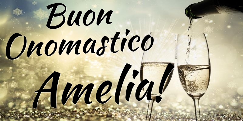 Cartoline di onomastico - Champagne | Buon Onomastico Amelia