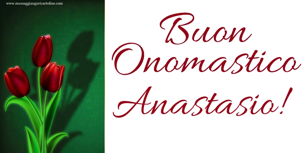 Cartoline di onomastico - Tulipani | Buon Onomastico Anastasio!