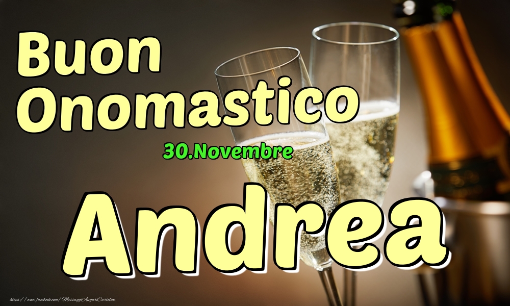 Cartoline di onomastico - Champagne | 30.Novembre - Buon Onomastico Andrea!