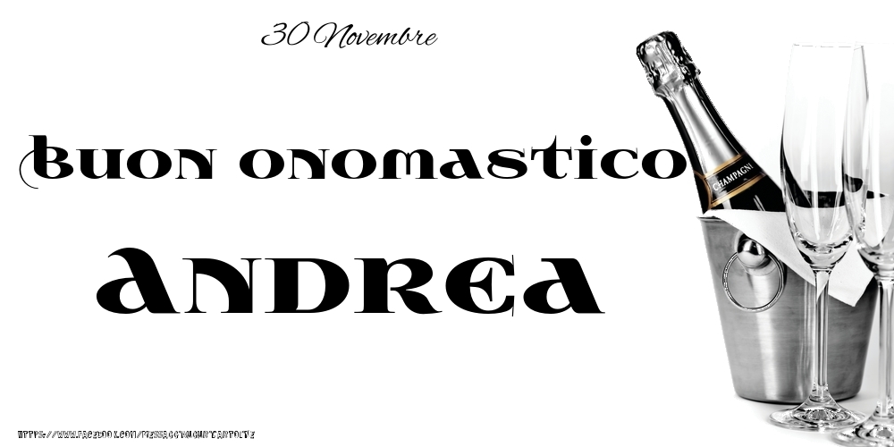 Cartoline di onomastico - Champagne | 30 Novembre - Buon onomastico Andrea!