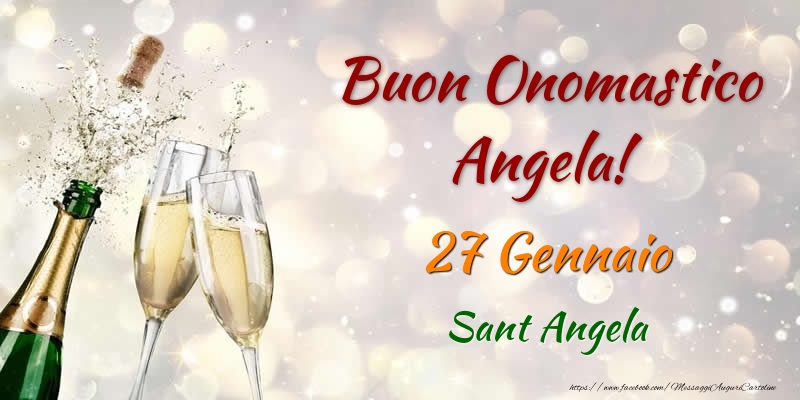 Cartoline di onomastico - Champagne | Buon Onomastico Angela! 27 Gennaio Sant Angela