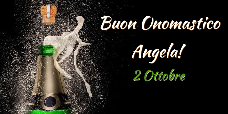 Cartoline di onomastico - Champagne | Buon Onomastico Angela! 2 Ottobre
