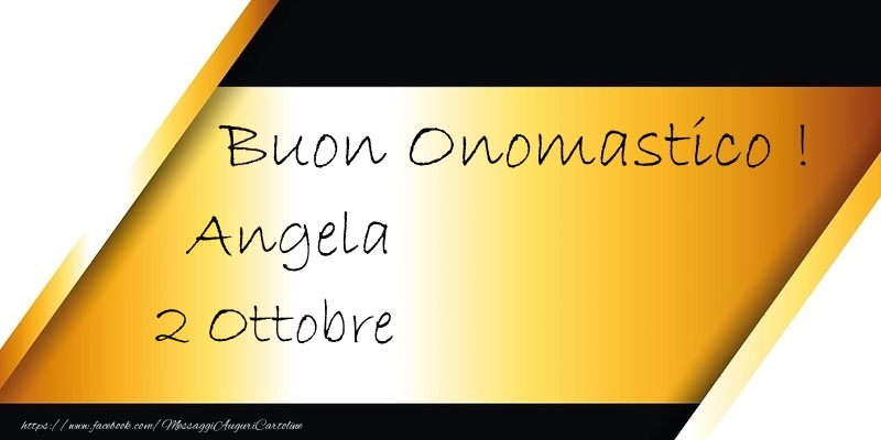 Cartoline di onomastico - Buon Onomastico  Angela! 2 Ottobre