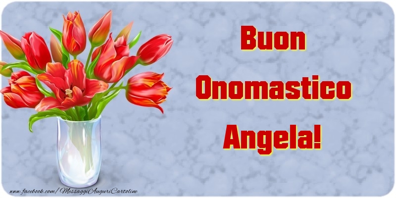 Cartoline di onomastico - Fiori & Mazzo Di Fiori | Buon Onomastico Angela