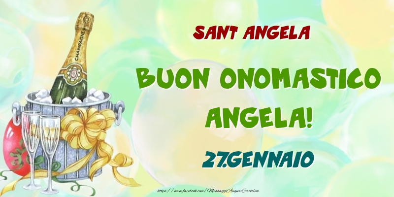 Cartoline di onomastico - Champagne | Sant Angela Buon Onomastico, Angela! 27.Gennaio
