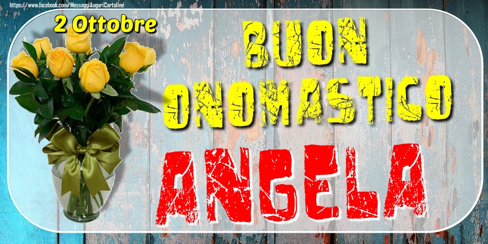 Cartoline di onomastico - Rose | 2 Ottobre - Buon Onomastico Angela!