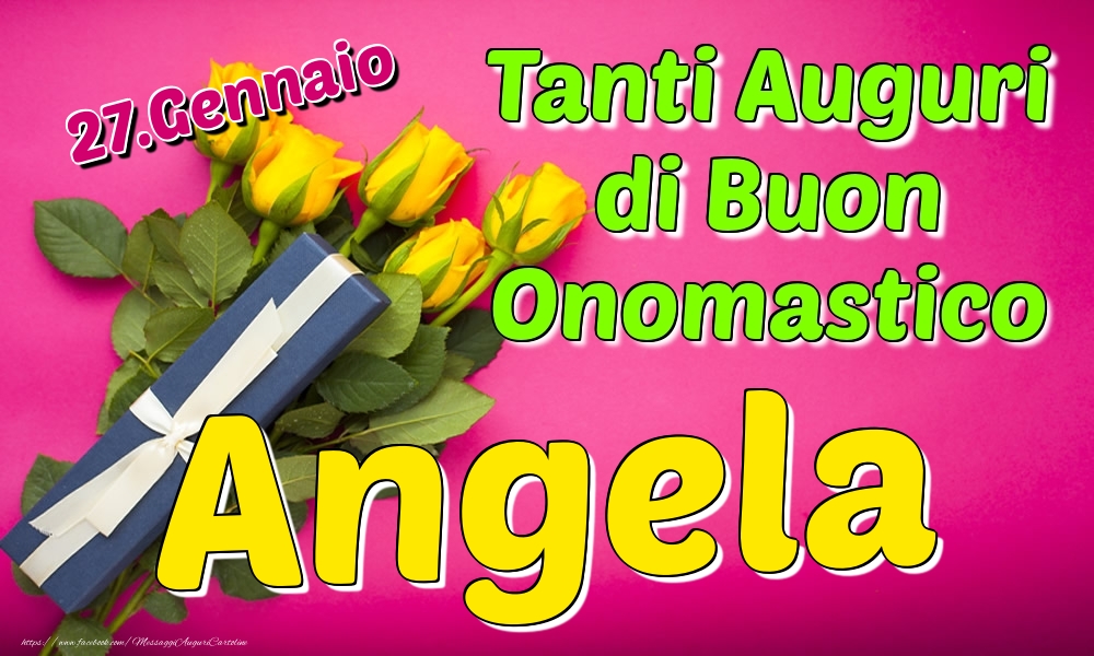 27 Gennaio Tanti Auguri Di Buon Onomastico Angela Cartoline Di Onomastico Per Angela Messaggiauguricartoline Com